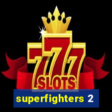 superfighters 2